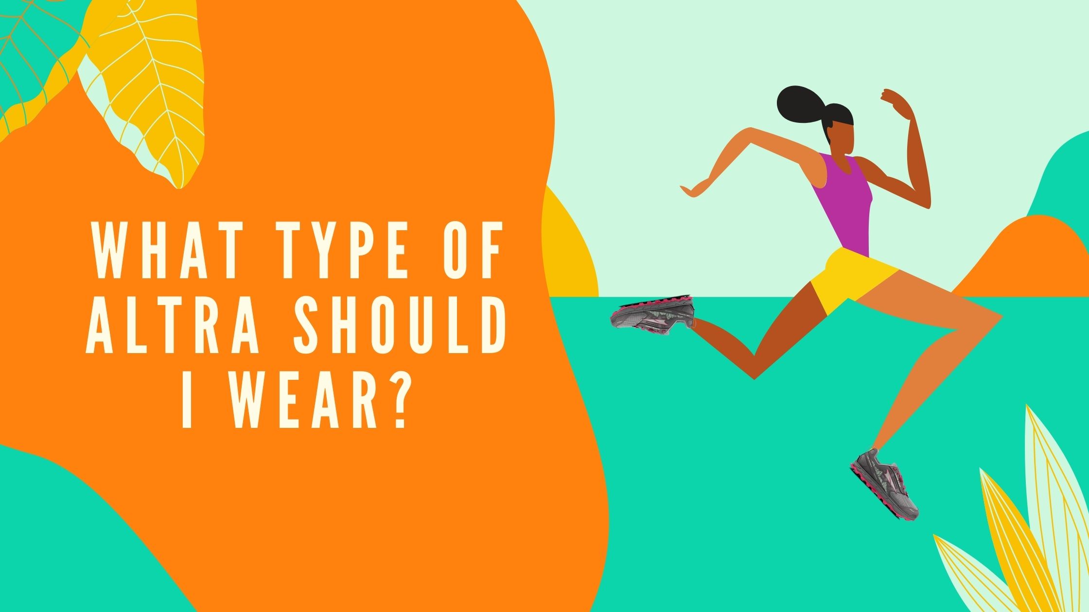 What type of Altra should I wear_